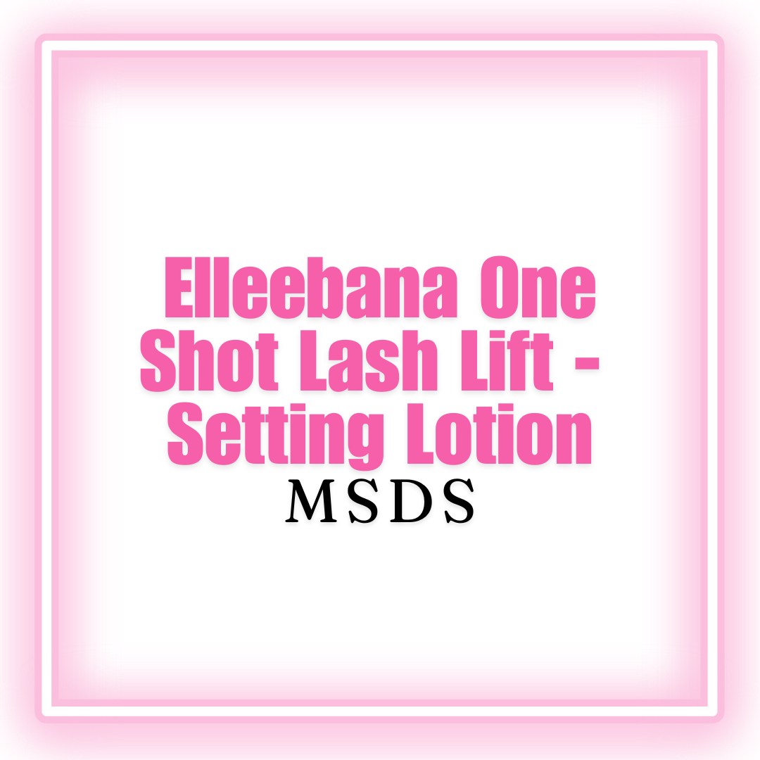 Elleebana One Shot Lash Lift -  Setting Lotion MSDS  [digital download]