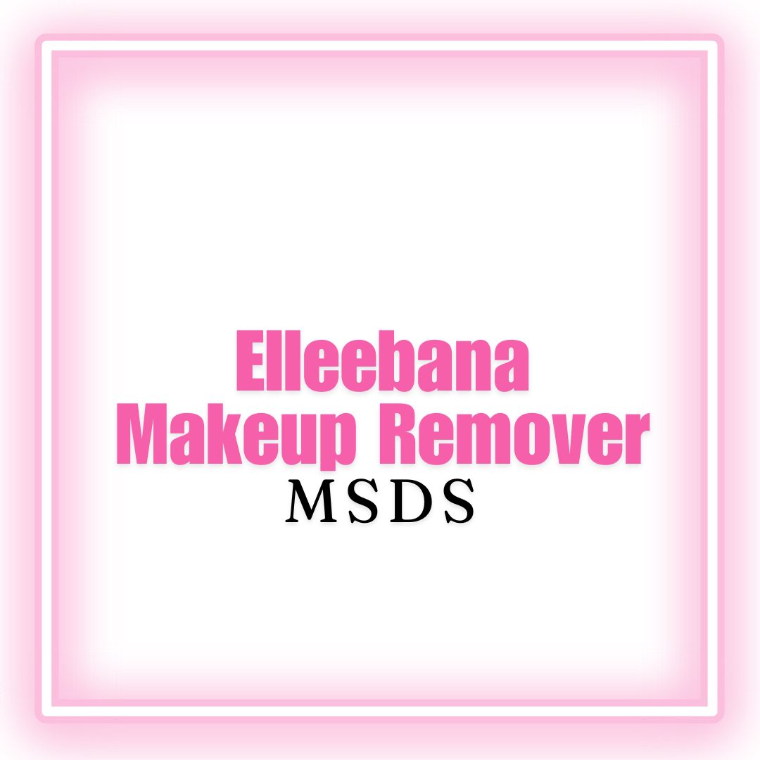 Elleebana Makeup Remover MSDS  [digital download]