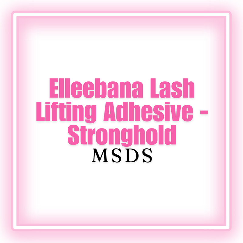 Elleebana Lash Lifting Adhesive - Stronghold MSDS  [digital download]