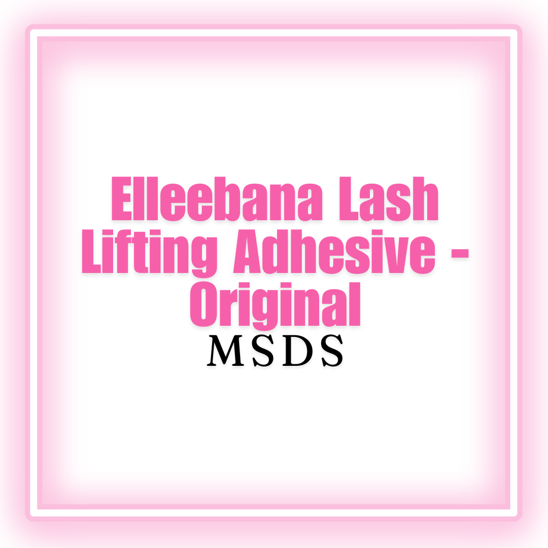 Elleebana Lash Lifting Adhesive - Original MSDS  [digital download]